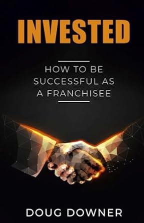 invested how to be successful as a franchisee 1st edition doug downer 8269316660, 978-8269316667