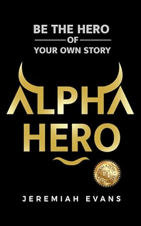 alpha hero be the hero of your own story 1st edition jeremiah evans 979-8847050807