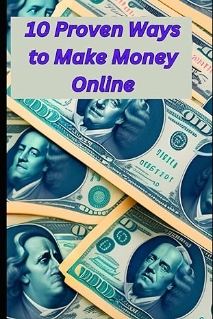 ten proven ways to make money online make money online guide 1st edition udhayabalan s 979-8865476399