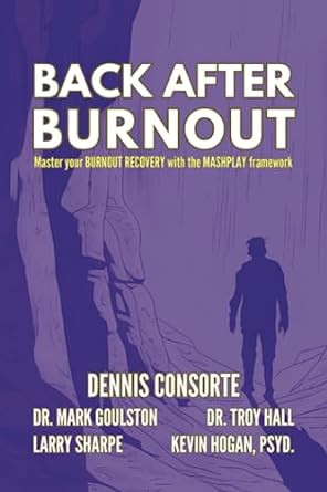 back after burnout master your burnout recovery with the mashplay framework 1st edition dennis consorte ,dr.
