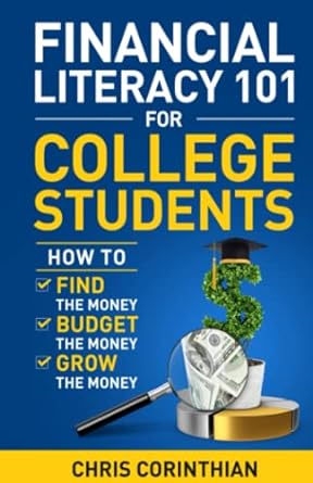 financial literacy 101 for college students how to find the money budget the money and grow the money 1st