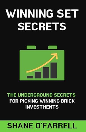 winning set secrets the underground secrets for picking winning brick investments 1st edition shane ofarrell