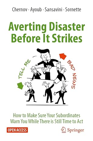 averting disaster before it strikes how to make sure your subordinates warn you while there is still time to