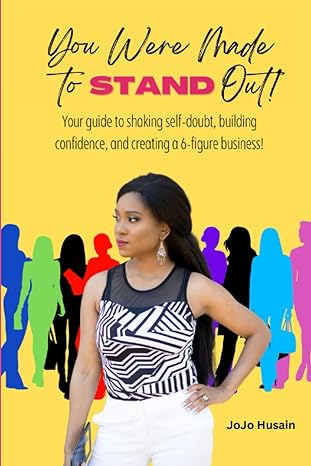 you were made to stand out your guide to shaking self doubt building confidence and creating a 6 figure
