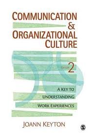 communication and organizational culture a key to understanding work experiences 2nd edition joann keyton