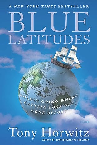 blue latitudes boldly going where captain cook has gone before 1st edition tony horwitz 0312422601,
