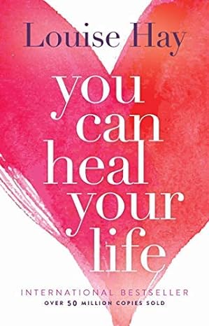 you can heal your life 1st edition louise l hay b00i63k4ko