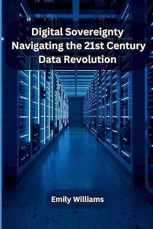 digital sovereignty navigating the 21st century data revolution 1st edition emily williams b0cmv6xylq,