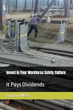 invest in your workforce safety culture it pays dividends 1st edition gordon a meier b0cqgwtlhv,