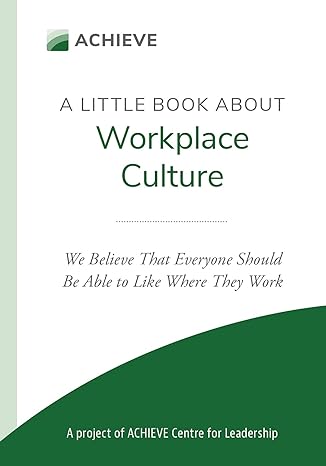 a little book about workplace culture 1st edition randy grieser ,eric stutzman ,wendy loewen ,michael labun
