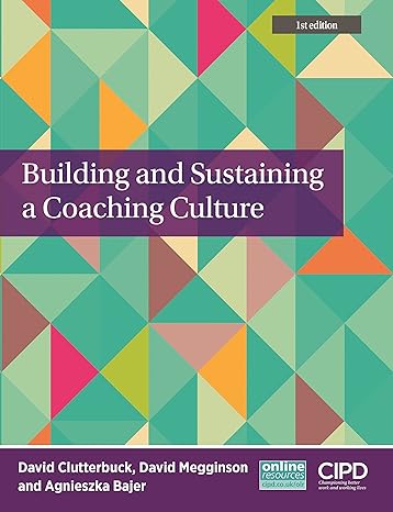 building and sustaining a coaching culture 1st edition david clutterbuck ,david megginson ,agnieszka bajer