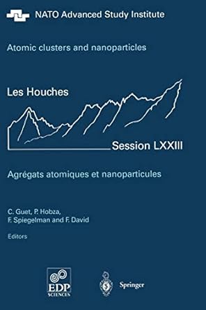 atomic clusters and nanoparticles agregats atomiques et nanoparticules 1st edition c guet ,p hobza ,f