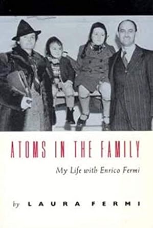 atoms in the family my life with enrico fermi 1st edition laura fermi 0226243672, 978-0226243672