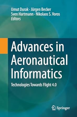advances in aeronautical informatics technologies towards flight 4.0 1st edition umut durak ,jurgen becker