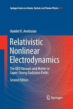 relativistic nonlinear electrodynamics the qed vacuum and matter in super strong radiation fields 2nd edition