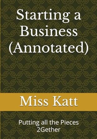 starting a business putting all the pieces 2gether 1st edition miss katt 979-8512428290