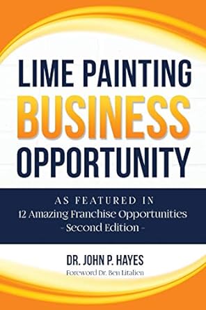 lime painting business opportunity as featured in 12 amazing franchise opportunities 1st edition dr. john p.