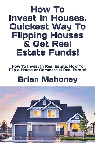 how to invest in houses quickest way to flipping houses and get real estate funds how to invest in real