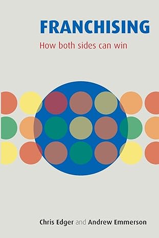 franchising how both sides can win 1st edition chris edger phd ,andrew emmerson 1909818607, 978-1909818606