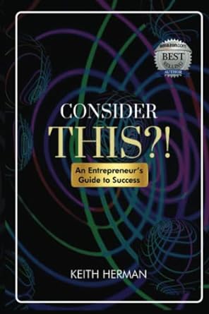consider this an entrepreneur s guide to success 1st edition keith herman 979-8987579589