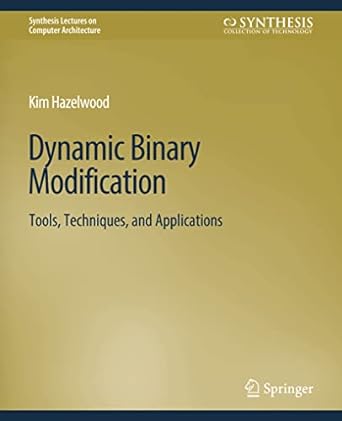 dynamic binary modification tools techniques and applications 1st edition kim hazelwood 3031006046,