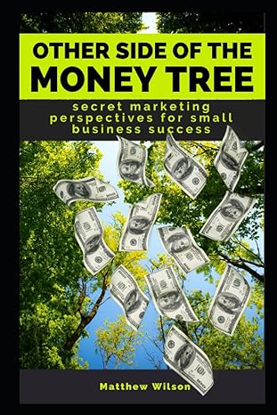 other side of the money tree secret marketing perspectives for small business success 1st edition matthew