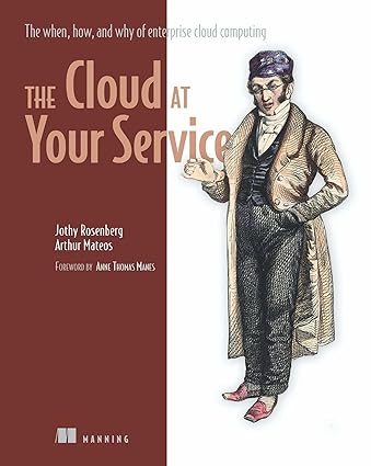 the cloud at your service the when how and why of enterprise cloud computing 1st edition jothy rosenberg