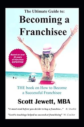 the ultimate guide to becoming a franchisee the book on how to become a successful franchisee 1st edition