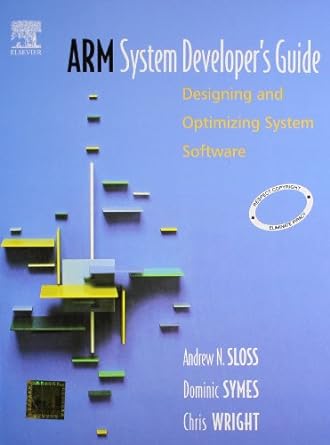 arm system developers guide designing and optimizing system software 1st edition andrew sloss dominic