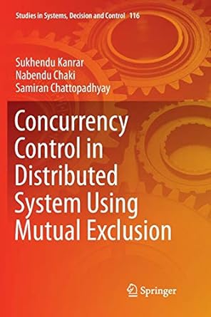 concurrency control in distributed system using mutual exclusion 1st edition sukhendu kanrar ,nabendu chaki
