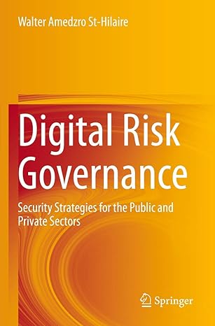digital risk governance security strategies for the public and private sectors 1st edition walter amedzro