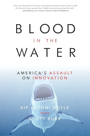 blood in the water america s assault on innovation 1st edition kip azzoni doyle ,scott burr 979-8358003484
