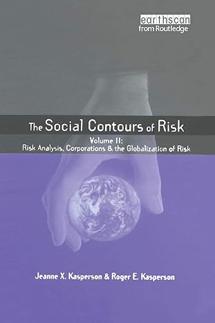 Social Contours Of Risk Volume Ii Risk Analysis Corporations And The Globalization Of Risk