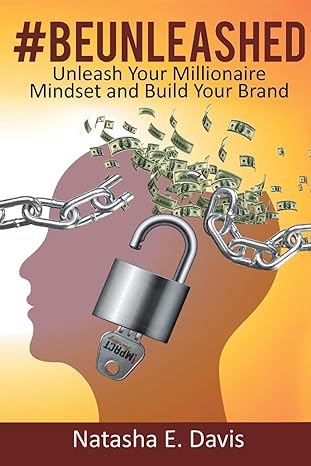 unleash your millionaire mindset and build your brand 1st edition natasha e. davis 1514454866, 978-1514454862