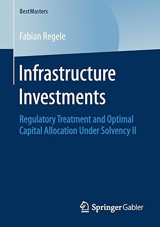 infrastructure investments regulatory treatment and optimal capital allocation under solvency ii 1st edition