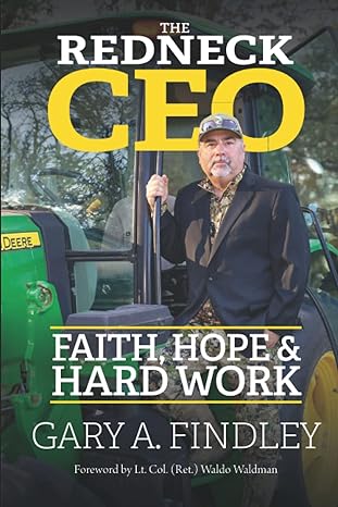 the redneck ceo faith hope and hard work 1st edition gary findley 1734779942, 978-1734779943