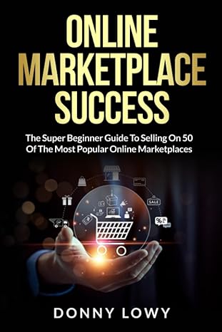 online marketplace success the super beginner guide to selling on 50 of the most popular online marketplaces