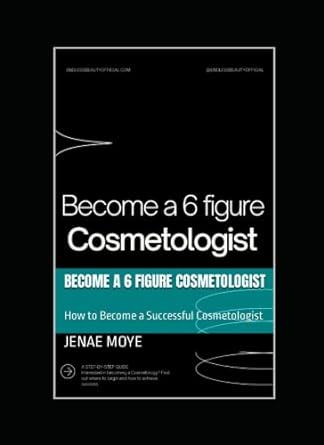 become a 6 figure cosmetologist how to become a successful cosmetologist 1st edition jenae moye 979-8378624515