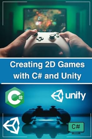 creating 2d games with c# and unity 1st edition asadullah alam 979-8388615114