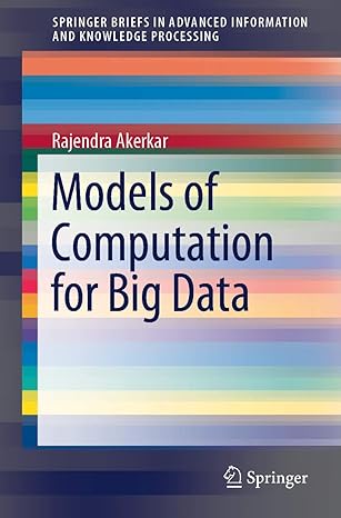 models of computation for big data 1st edition rajendra akerkar 3319918508, 978-3319918501