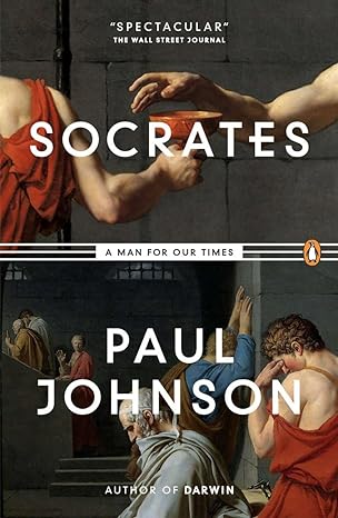 socrates a man for our times 1st edition paul johnson 0143122215, 978-0143122210