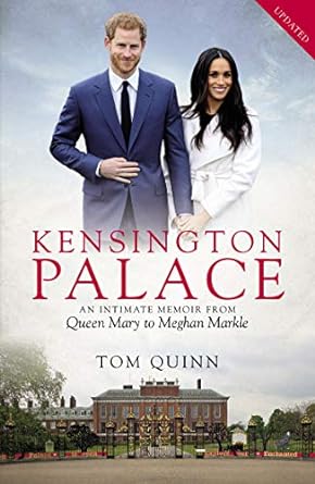 kensington palace an intimate memoir from queen mary to meghan markle 1st edition tom quinn 178590647x,