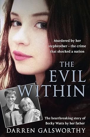 the evil within murdered by her stepbrother the crime that shocked a nation the heartbreaking story of becky