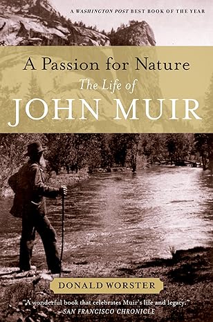 a passion for nature the life of john muir 1st edition donald worster 0199782245, 978-0199782246
