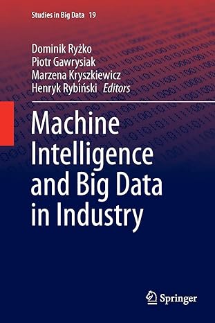 machine intelligence and big data in industry 1st edition dominik ryzko ,piotr gawrysiak ,marzena