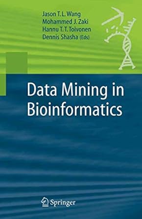 data mining in bioinformatics 1st edition jason t l wang ,mohammed j zaki ,hannu toivonen ,dennis shasha
