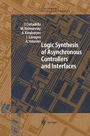 logic synthesis for asynchronous controllers and interfaces 1st edition j cortadella ,m kishinevsky ,a