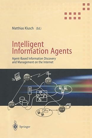 intelligent information agents agent based information discovery and management on the internet 1st edition