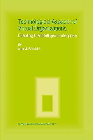 technological aspects of virtual organizations enabling the intelligent enterprise 2004th edition alea m