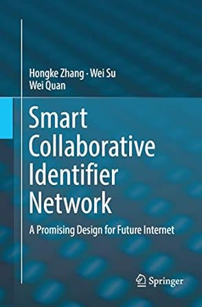 smart collaborative identifier network a promising design for future internet 1st edition hongke zhang ,wei